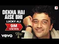 Download Lagu Lucky Ali - Dekha Hai Aise Bhi