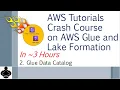 2 AWS Tutorials Crash Course on AWS Glue and Lake Formation - AWS Glue Data Catalog