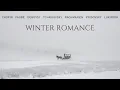 Winter Romance Playlist - Chopin, Fauré, Debussy, Tchaikovsky, Rachmaniov, Prisovsky, Lukinykh