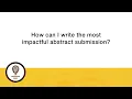 NS 2023 Abstract Submission How can I write the most impactful abstract submission