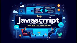 Top JavaScript Interview Questions and Answers Master JavaScript for Job Interviews 2024 top 50