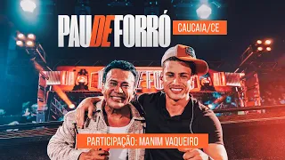 Zé Cantor Part. Manim Vaqueiro - Pau de Forró Ao Vivo em Caucaia