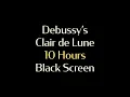 Download Lagu Claude Debussy's Clair de Lune - 10 Hours Piano - Black Screen MP3