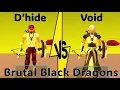D hide VS Void Brutal black dragons