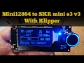 Mini12864 to SKR mini e3 v3 With Klipper