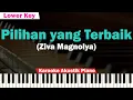 Download Lagu Ziva Magnolya - Pilihan Yang Terbaik Karaoke Piano (LOWER KEY)