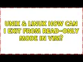 Unix Linux How can I exit from read-only mode in Vim 5 Solutions