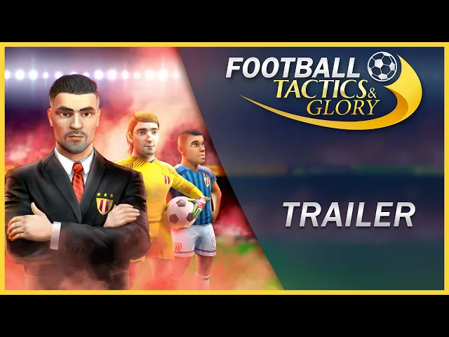 Football, Tactics &amp; Glory - Trailer