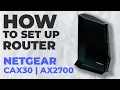 How to Set Up NETGEAR CAX30 How to Setup NETGEAR AX2700 CAX30 WiFi Router