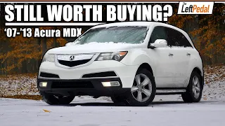 Is the 2nd-Gen Acura MDX Still Worth Buying Review 2007-2013