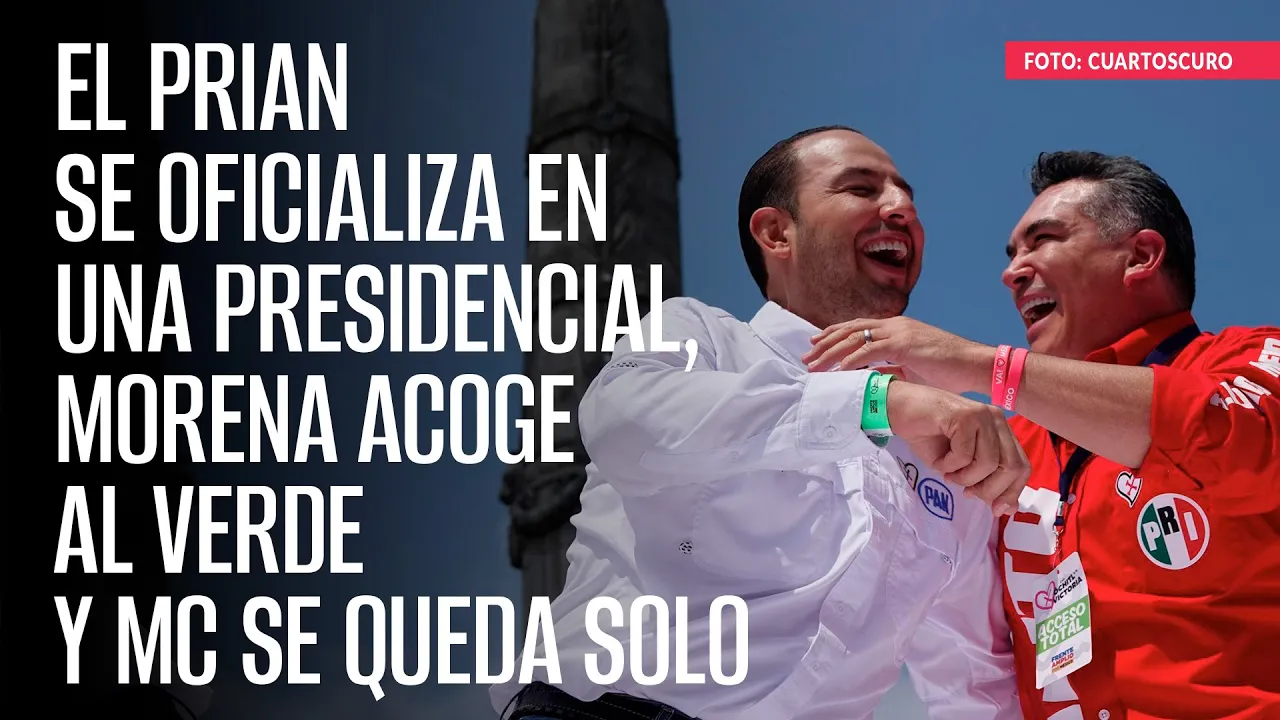 El PRIAN se oficializa en una presidencial, Morena acoge al Verde y MC se queda solo
