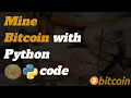 Mining Bitcoin with Python Code Part 1 Tutorial
