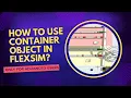 How to Use Container Object in FlexSim