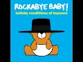 Love on Top - Rockabye Baby!