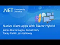 ASP NET Community Standup - Native client apps with Blazor Hybrid
