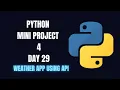 Python Day 29 Python Mini Project 4 Weather App Using API Beginner Friendly MusKernel