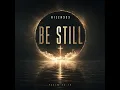 Be Still