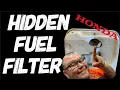 HIDDEN FUEL FILTER ON MOST HONDA ENGINES