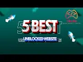 Top 5 best Unblocked Games Website at School