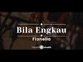 Download Lagu Bila Engkau – Flanella (KARAOKE AKUSTIK)