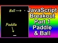 JS Breakout Part 1 Paddle and Ball