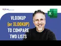 Use VLOOKUP or XLOOKUP to Compare Two Lists For Matches or What Is Missing