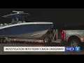 Law enforcement is compiling 911 calls investigating Clearwater ferry crash with boat