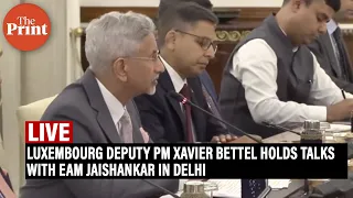 LIVE: Luxembourg Deputy PM Xavier Bettel holds talks with EAM Jaishankar in Delhi