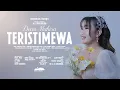 Download Lagu Dewi Mahira - Teristimewa ( Official Music Video )