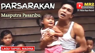 Download PARSARAKAN - Lagu Tapsel - MASPUTRA PASARIBU MP3