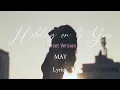 Download Lagu May - Holding on to you ( Sunset Version ) Lyrics
