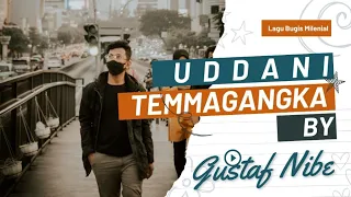 Download UDDANI TEMMAGANGKA - GUSTAF NIBE (Lagu Bugis Milenial) | Official Music Video MP3