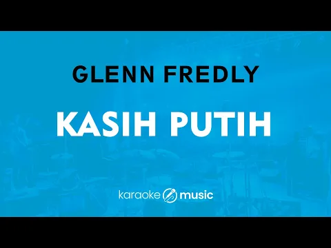 Download MP3 Kasih Putih - Glenn Fredly (KARAOKE VERSION)