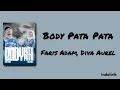 Body Pata Pata - Faris Adam, Diva Aurel | Lirik Lagu