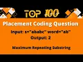 Top 100 Coding Question for Placement - 22 Maximum Repeating Substring