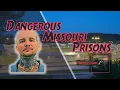 Missouri State Prisons The Harsh Truth