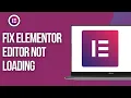 How To Fix Elementor Editor Not Loading 3 Methods