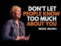 Lagu DONT LET PEOPLE KNOW MUCH ABOUT YOU | BRENE BROWN MOTIVATIONAL SPEECH