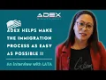 ADEX Helps you with the entire immigration process