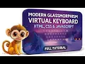 Modern Glassmorphism Virtual Keyboard using HTML CSS JavaScript Full Tutorial