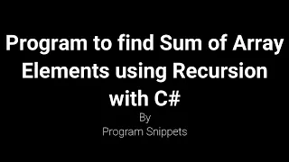 Program to find sum of array elements using Recursion With C