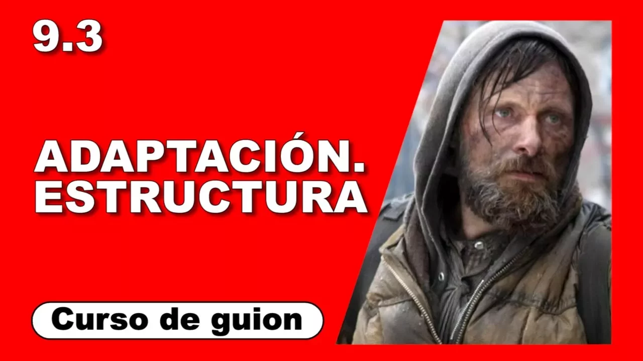 9.3 Estructura en la adaptación [Curso de guion | Cine | Series | Dany Campos]
