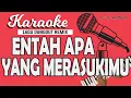 Download Lagu Karaoke ENTAH APA YANG MERASUKIMU (APA SALAHKU) Ilir 7 // Remix Version // Music By Lanno Mbauth