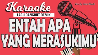 karaoke entah apa yang merasukimu apa salahku ilir 7 remix version music by lanno mbauth