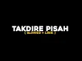 Download Lagu Takdire Pisah - ( Slowed+ lirik )