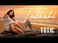 Tabaahi - Toxic (Hindi) | Rocking Star Yash & Kiara Advani | Vishal Mishra | Ramajogayya Sastry