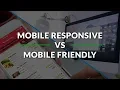 Mobile Responsive Vs Mobile Friendly What s the Difference