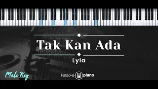 Download Tak Kan Ada – Lyla (KARAOKE PIANO - MALE KEY) MP3