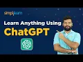 How To Use ChatGPT To Learn Any Skill You Want Quickly ChatGPT Tutorial Simplilearn