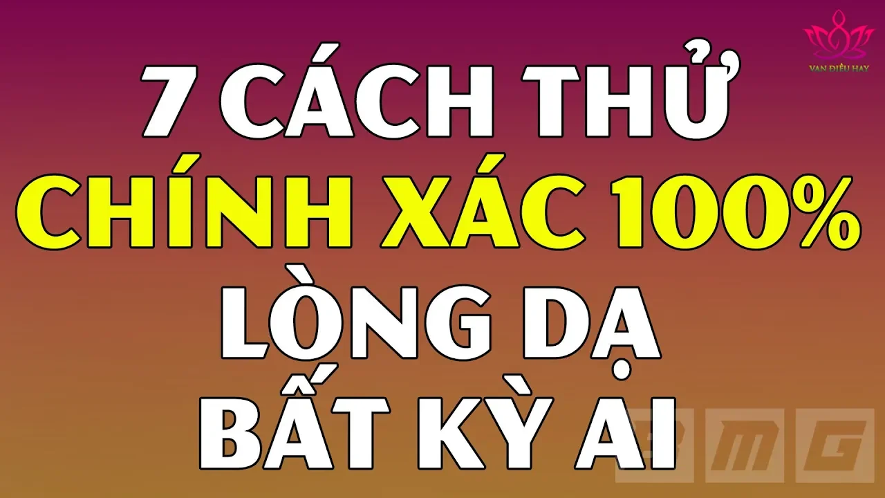Outline Video Muốn THỬ LÒNG Đối Phương TỐT HAY XẤU Người Khôn Ngoan Chỉ Cần Áp Dụng 7 Cách Này (Đúng 100%)